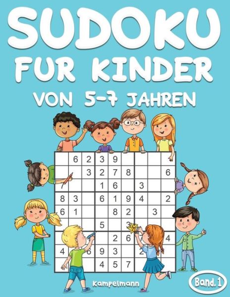 Sudoku fur Kinder von 5-7 Jahren - Kampelmann - Książki - Independently Published - 9798635740903 - 9 kwietnia 2020