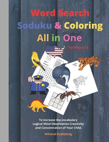 Cover for Wikland Publishing · Word Search Soduku &amp; Coloring All in One For Kids 6-12 To increase the Vocabulary Logical Mind Observation Creativity and Concentration of Your Child. (Paperback Book) (2020)