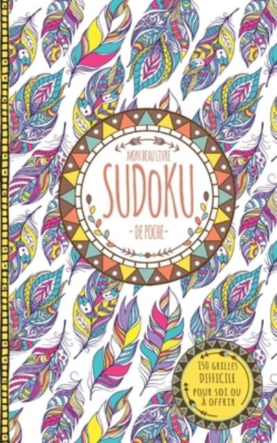 Cover for Kezaco Edition · Mon beau livre SUDOKU de poche - 150 grilles - DIFFICILE - pour soi ou a offrir (Paperback Bog) (2020)