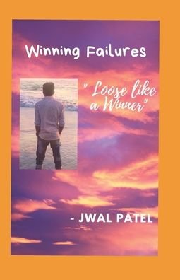 Cover for Jwal Patel · Winning Failures (Paperback Bog) (2020)