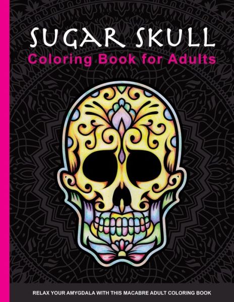 Cover for Olden-Press · Sugar Skull Coloring Book for Adults (Paperback Book) (2020)