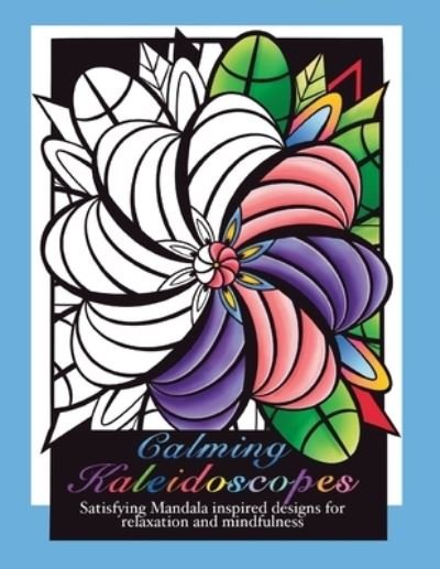 Cover for Independently Published · Calming Kaleidoscopes (Paperback Book) (2021)