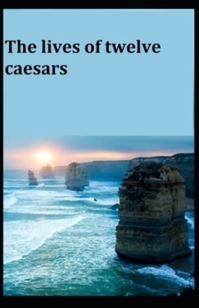Cover for C Suetonius Tranquillus · The Lives of the Twelve Caesars Illustrated (Pocketbok) (2021)