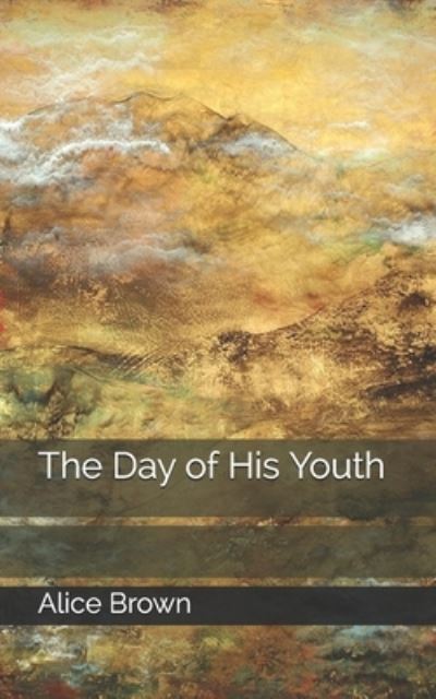 Cover for Alice Brown · The Day of His Youth (Paperback Book) (2021)