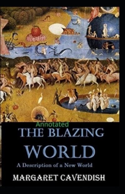 Cover for Margaret Cavendish · The Blazing World Annotated (Paperback Book) (2021)