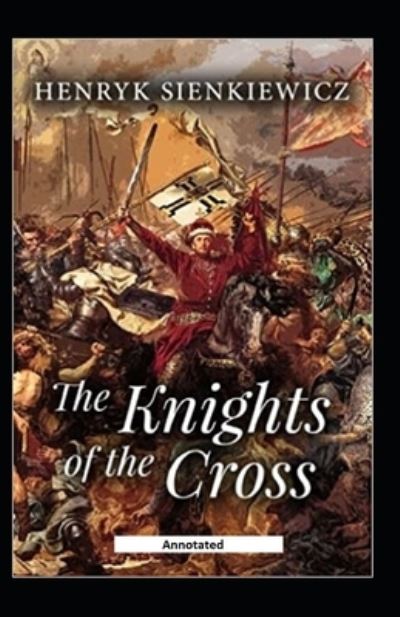 Cover for Henryk Sienkiewicz · The Knights of the Cross (Annotated) (Paperback Book) (2021)