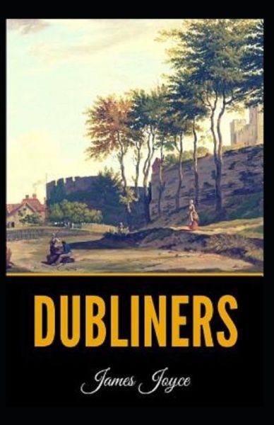 Cover for James Joyce · Dubliners Annotated (Paperback Book) (2021)
