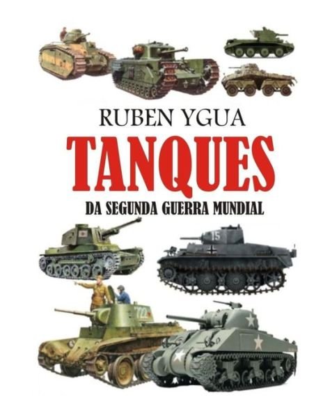 Cover for Ruben Ygua · Tanques: Da Segunda Guerra Mundial (Paperback Book) (2021)