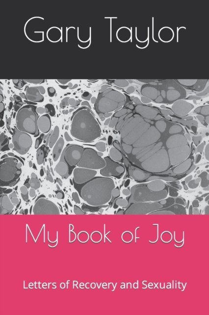 Cover for Gary Taylor · My Book of Joy: Letters of Recovery and Sexuality - My Book of Joy (Paperback Book) (2022)