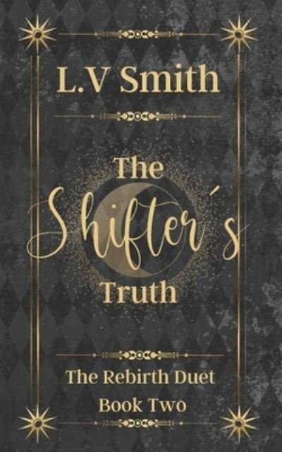 Cover for L V Smith · The Shifter's Truth: Book Two of The Rebirth Duet - The Second War (Pocketbok) (2022)