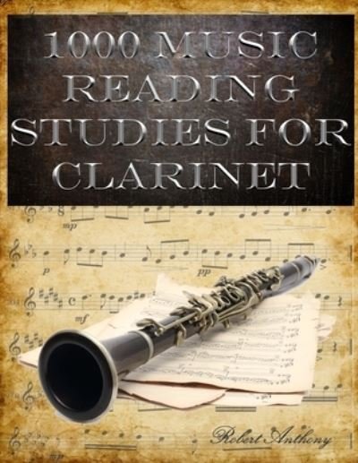 Cover for Robert Anthony · 1000 Music Reading Studies for Clarinet (Paperback Bog) (2022)