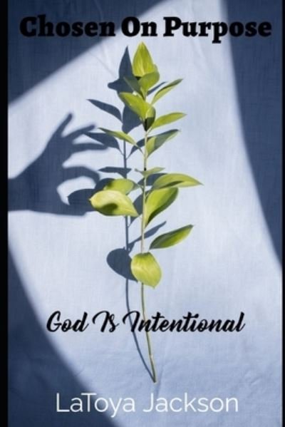 Cover for Latoya Jackson · Chosen On Purpose: GOD Is Intentional (Paperback Bog) (2022)