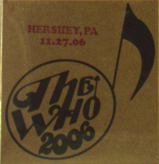 Live: Hershey Pa 11/27/06 - The Who - Musiikki -  - 0095225109904 - perjantai 4. tammikuuta 2019