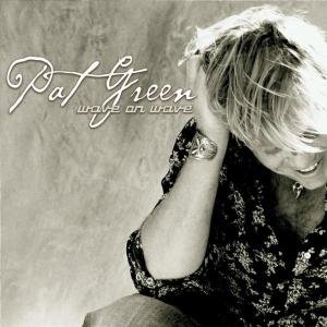 Cover for Pat Green · Wave On Wave (CD) (2003)