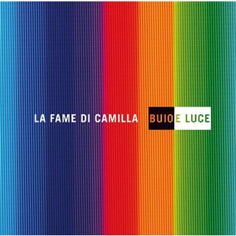 Cover for La Fame Di Camilla · Buio E Luce (CD) (2010)