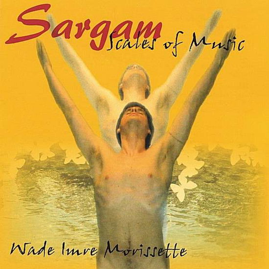 Cover for Wade Imre Morissette · Sargam Scales of Music (CD) (2004)