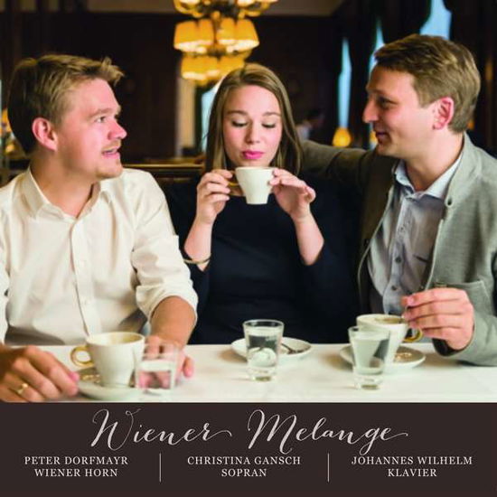 Dorfmayr,Peter / Wilhelm,Johannes / Gansch,Christina · Wiener Melange (CD) (2019)