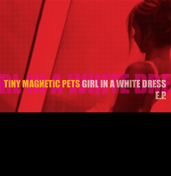 Cover for Tiny Magnetic Pets · Girl In A White Dress EP (LP) [EP edition] (2019)