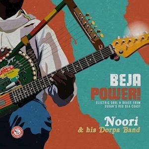 Cover for Noori &amp; His Dorpa Band · Beja Power! Electric Soul &amp; Brass From Sudan's Red Sea Coast (LP) (2023)