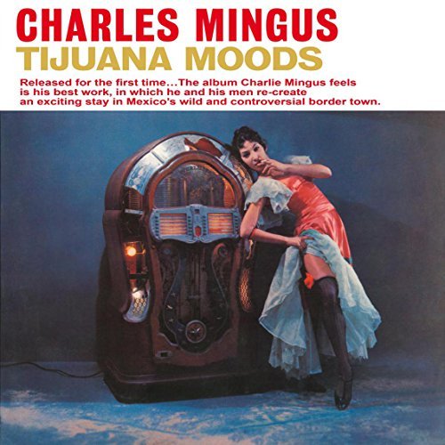 Cover for Charles Mingus · Tijuana Moods (LP) (2017)
