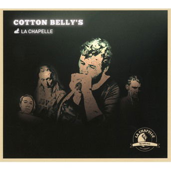 Cover for Cotton Belly's · Live At La Chapelle (CD) (2018)