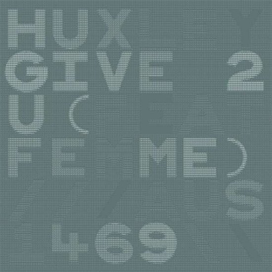 Cover for Huxley · Give 2 U, Will Saul &amp; Komon Rmx (12&quot;) (2014)