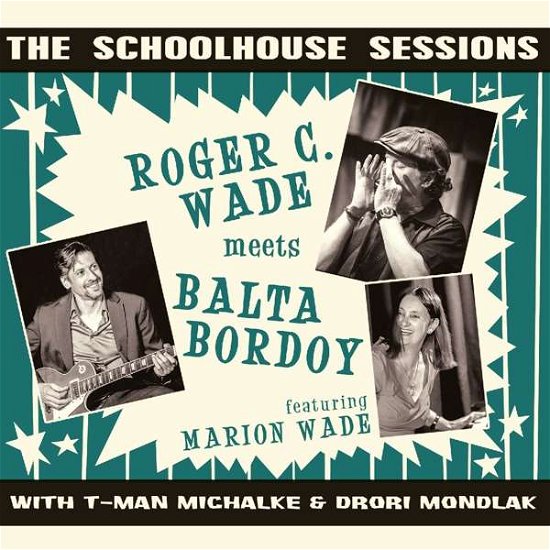 The Schoolhouse Sessions - Roger C. Wade Meets Balta Bordoy - Musiikki - STEEPLEJACK (INAKEU) - 4032127000904 - perjantai 21. syyskuuta 2018