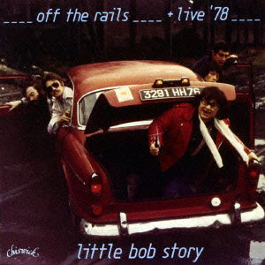 Cover for Little Bob Story · Off the Rails Live in `78 (CD) [Japan Import edition] (2015)