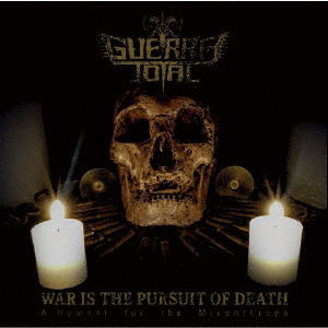 Cover for Guerra Total · War Is The Pursuit Of Death : A Hymnal For The Misanthrope (CD) [Japan Import edition] (2023)