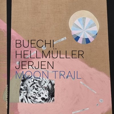 Cover for Buechi, Sarah / Franz Hellmueller / Rafael Jerjen · Moon Trail (CD) (2022)