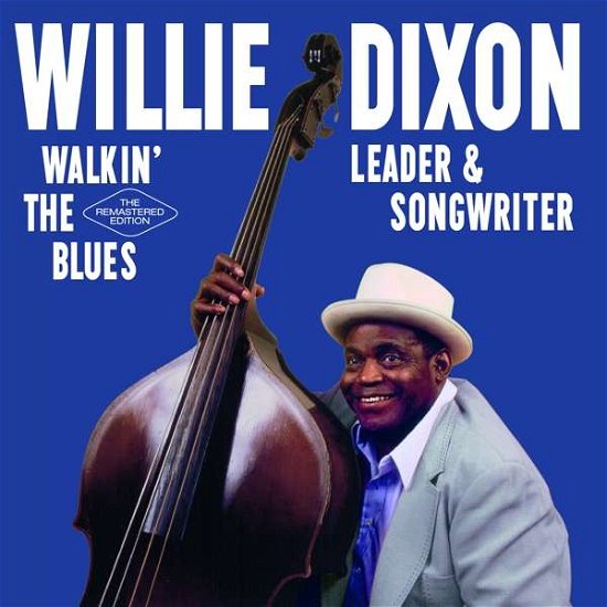 Cover for Willie Dixon · Walkin' the Blues - Leader &amp; Songwriter (CD) [Remastered edition] (2017)