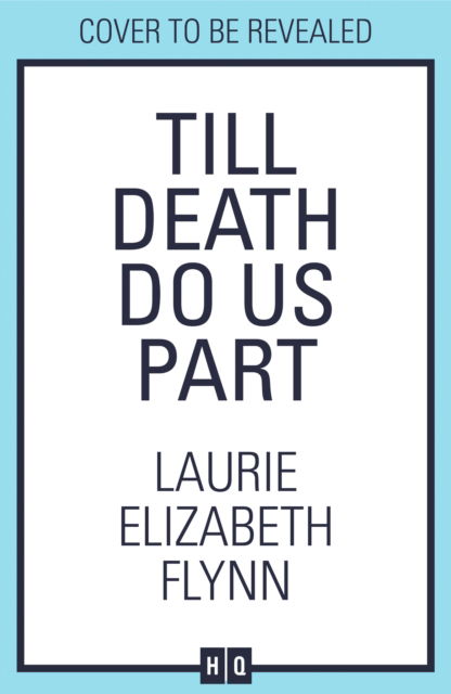 Laurie Elizabeth Flynn · Till Death Do Us Part (Hardcover Book) (2024)