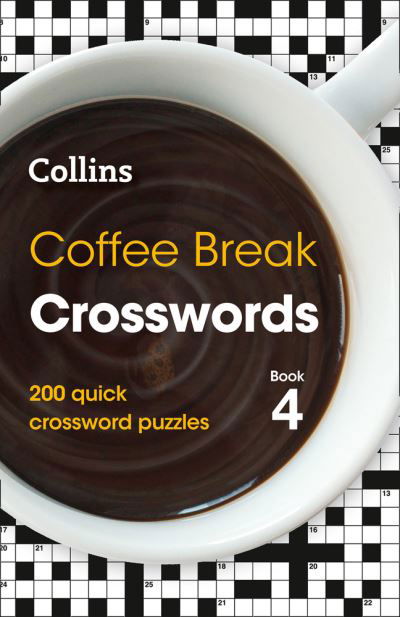 Cover for Collins Puzzles · Coffee Break Crosswords Book 4: 200 Quick Crossword Puzzles - Collins Crosswords (Paperback Book) (2021)