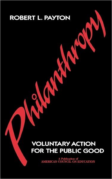 Cover for Robert L Payton · Philanthropy: Voluntary Action for the Public Good (Innbunden bok) (1988)