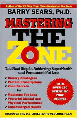 Mastering the Zone: the Next Step in Achieving Superhealth and Permanent Fat Loss - Barry Sears - Books - William Morrow - 9780060391904 - December 4, 1996