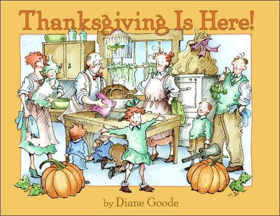 Thanksgiving Is Here! - Diane Goode - Bøker - HarperCollins - 9780060515904 - 16. august 2005