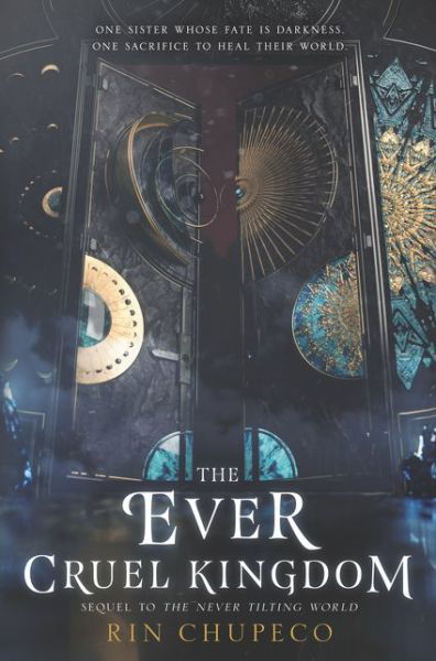 Cover for Rin Chupeco · The Ever Cruel Kingdom - Never Tilting World (Hardcover Book) (2020)