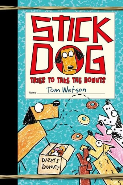 Cover for Tom Watson · Stick Dog Tries to Take the Donuts - Stick Dog (Paperback Book) (2022)