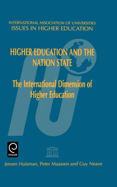 Higher Education and the Nation State: The International Dimension of Higher Education - Issues in Higher Education - G. Huisman - Libros - Emerald Publishing Limited - 9780080427904 - 30 de junio de 1998
