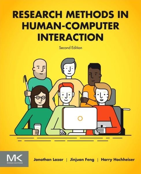 Cover for Lazar, Jonathan (Professor, Computer and Information Sciences, Towson University, and Shutzer Fellow, Radcliffe Institute for Advanced Study, Harvard University) · Research Methods in Human-Computer Interaction (Paperback Bog) (2017)