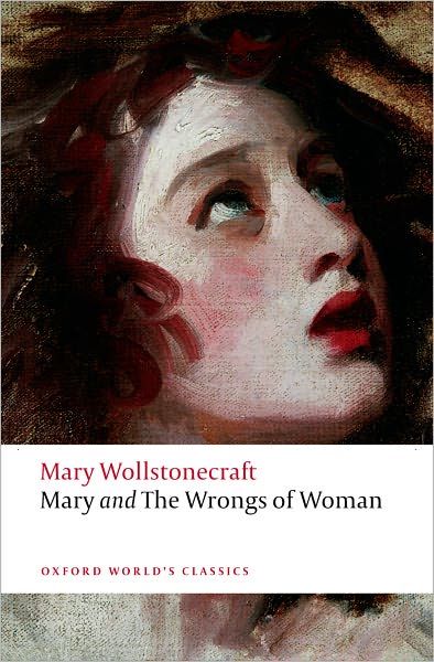 Mary and The Wrongs of Woman - Oxford World's Classics - Mary Wollstonecraft - Books - Oxford University Press - 9780199538904 - February 26, 2009