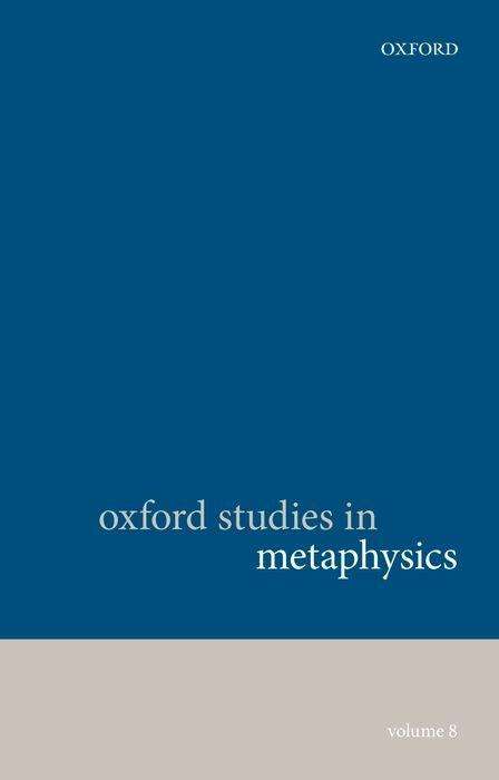 Cover for Karen Bennett · Oxford Studies in Metaphysics, Volume 8 - Oxford Studies in Metaphysics (Hardcover Book) (2013)