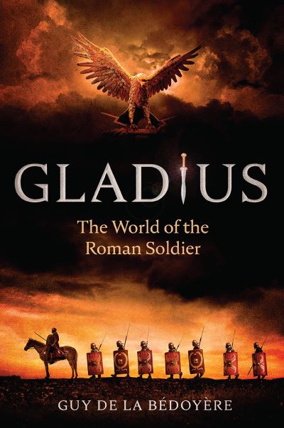 Gladius - Guy De LA Bedoyere - Książki - Univ of Chicago Pr - 9780226823904 - 5 listopada 2022