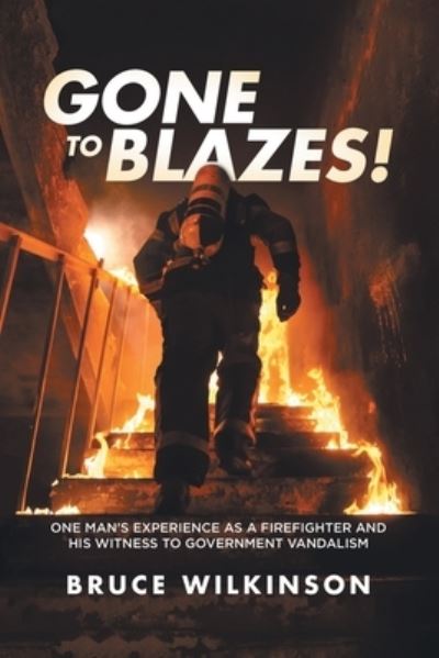 Cover for Bruce Wilkinson · Gone To Blazes! (Paperback Book) (2022)