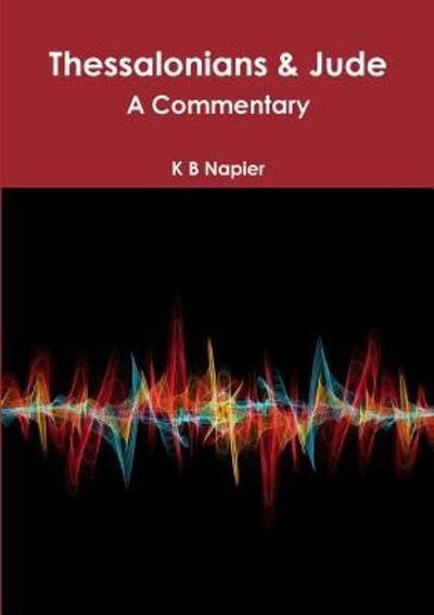 Cover for K B Napier · Thessalonians &amp; Jude A Commentary (Pocketbok) (2019)