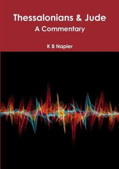 Cover for K B Napier · Thessalonians &amp; Jude A Commentary (Paperback Book) (2019)