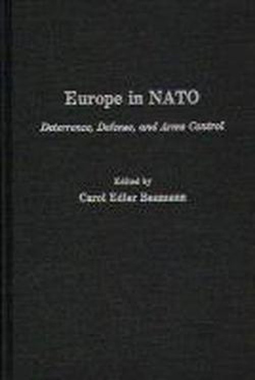 Cover for Carol Edler Baumann · Europe in NATO: Deterrence, Defense, and Arms Control (Inbunden Bok) (1987)