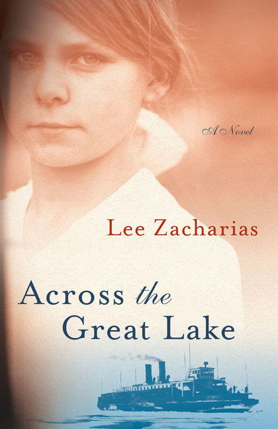 Cover for Lee Zacharias · Across the Great Lake (Hardcover Book) (2018)