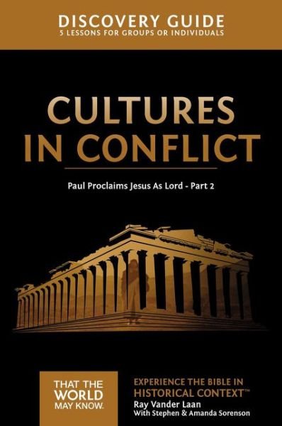 Cover for Ray Vander Laan · Cultures in Conflict Discovery Guide: Paul Proclaims Jesus As Lord – Part 2 - That the World May Know (Paperback Book) (2018)