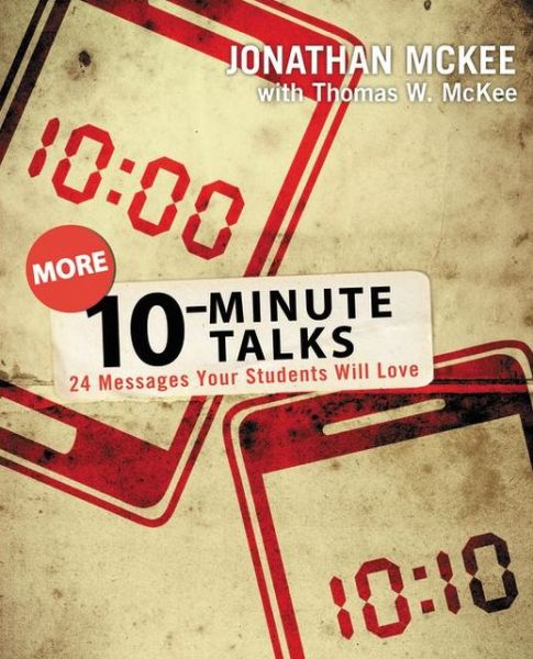 Cover for Jonathan McKee · More 10-Minute Talks: 24 Messages Your Students Will Love (Taschenbuch) (2013)